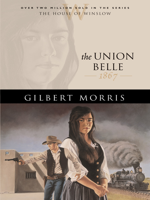 Title details for The Union Belle by Gilbert Morris - Wait list